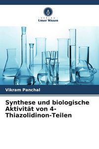 Produktbild: Synthese und biologische Aktivit&auml;t von 4-Thiazolidinon-Teilen