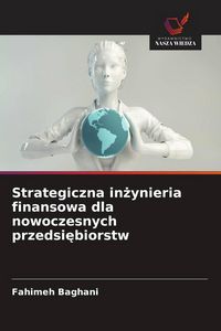 Produktbild: Strategiczna in&iquest;ynieria finansowa dla nowoczesnych przedsi&iquest;biorstw