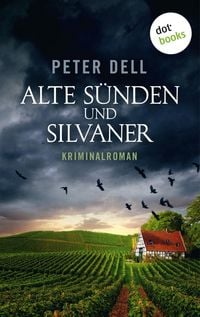 Produktbild: Alte S&uuml;nden und Silvaner: Der dritte Fall f&uuml;r Philipp Sturm