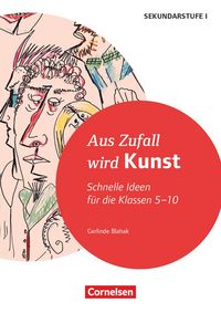 Produktbild: Schnelle Ideen f&uuml;r den Kunstunterricht in der Sekundarstufe I - Klasse 5-10