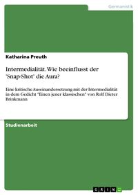 Produktbild: Intermedialit&auml;t. Wie beeinflusst der 'Snap-Shot' die Aura?