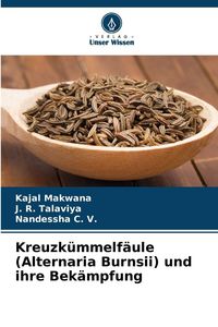 Produktbild: Kreuzk&uuml;mmelf&auml;ule (Alternaria Burnsii) und ihre Bek&auml;mpfung
