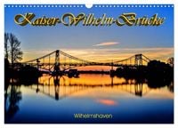 Produktbild: Kaiser-Wilhelm-Br&uuml;cke Wilhelmshaven (Wandkalender 2027 DIN A3 quer), CALVENDO Monatskalender