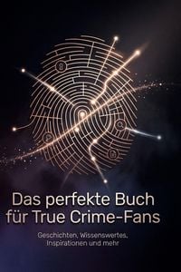 Produktbild: Das perfekte Buch f&uuml;r True Crime-Fans
