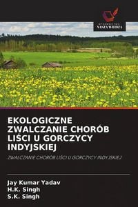 Produktbild: EKOLOGICZNE ZWALCZANIE CHOR&Oacute;B LI&iquest;CI U GORCZYCY INDYJSKIEJ