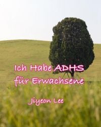 Produktbild: Ich Habe ADHS f&uuml;r Erwachsene