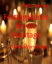 Produktbild: Festtagsk&uuml;che f&uuml;r die Feiertage