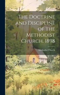 Produktbild: The Doctrine and Discipline of the Methodist Church. 1898