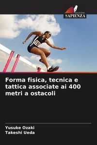 Produktbild: Forma fisica, tecnica e tattica associate ai 400 metri a ostacoli