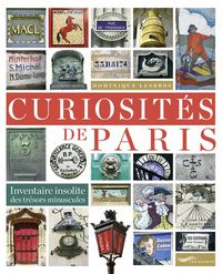 Produktbild: Curiosit&eacute;s de Paris : inventaire insolite des tr&eacute;sors minuscules