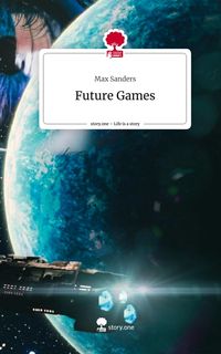 Produktbild: Future Games. Life is a Story - story.one