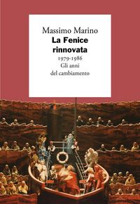 Produktbild: La Fenice rinnovata. 1979-1986. Gli anni del cambiamento