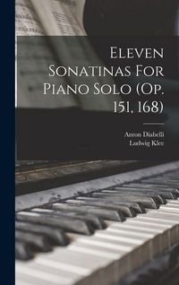 Produktbild: Eleven Sonatinas For Piano Solo (op. 151, 168)