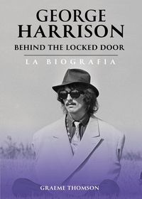 Produktbild: George Harrison. Behind the locked door. La biografia