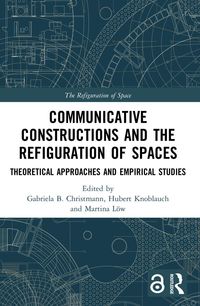 Produktbild: Communicative Constructions and the Refiguration of Spaces