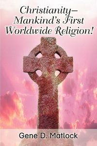 Produktbild: Christianity--Mankind's First Worldwide Religion!