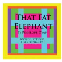 Produktbild: That Fat Elephant---Because Everyone Likes Elephants