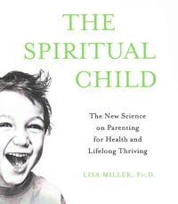 Produktbild: The Spiritual Child: The New Science on Parenting for Health and Lifelong Thriving