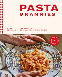 Bild vom Artikel Pasta Grannies: The Official Cookbook: The Secrets of Italy's Best Home Cooks vom Autor Vicky Bennison