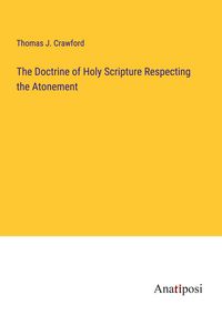 Produktbild: The Doctrine of Holy Scripture Respecting the Atonement