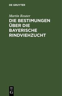 Produktbild: Die Bestimungen &uuml;ber die bayerische Rindviehzucht