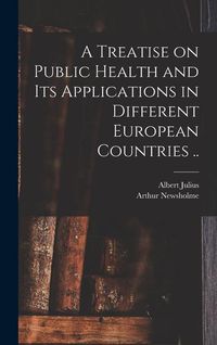 Produktbild: A Treatise on Public Health and Its Applications in Different European Countries ..