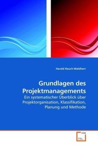 Rauch-Waldherr, H: Grundlagen des Projektmanagements