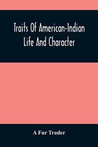 Produktbild: Traits Of American-Indian Life And Character