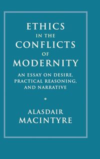 Bild vom Artikel Ethics in the Conflicts of Modernity vom Autor Alasdair MacIntyre