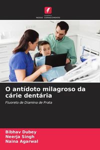 Produktbild: O ant&iacute;doto milagroso da c&aacute;rie dent&aacute;ria