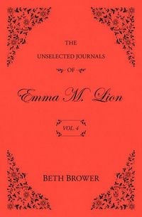 Produktbild: The Unselected Journals of Emma M. Lion: Vol. 4