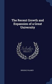 Produktbild: The Recent Growth and Expansion of a Great University