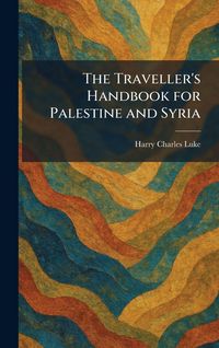Produktbild: The Traveller's Handbook for Palestine and Syria