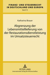 Produktbild: Abgrenzung der Lebensmittellieferung von der Restaurationsdienstleistung im Umsatzsteuerrecht