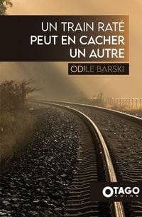 Produktbild: Un train rat&eacute; peut en cacher un autre