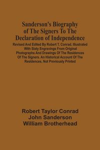 Produktbild: Sanderson'S Biography Of The Signers To The Declaration Of Independence. Revised And Edited By Robert T. Conrad. Illustrated With Sixty Engravings Fro
