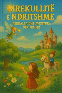 Produktbild: Mrekullit&euml; e Ndritshme: P&euml;rralla dhe Aventura p&euml;r F&euml;mij&euml; (1, #1)