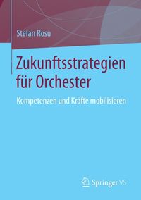Produktbild: Zukunftsstrategien f&uuml;r Orchester