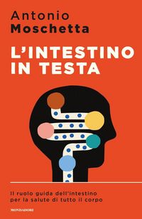 Produktbild: L' intestino in testa. Il ruolo guida dell'intestino per la salute di tutto il corpo