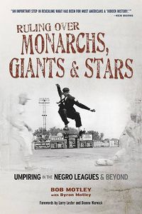 Produktbild: Ruling Over Monarchs, Giants & Stars: Umpiring in the Negro Leagues & Beyond