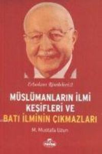 Produktbild: M&uuml;sl&uuml;manlarin Ilmi Kesifleri ve Bati Ilminin Cikmazlari