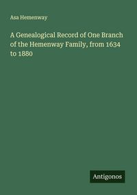 Produktbild: A Genealogical Record of One Branch of the Hemenway Family, from 1634 to 1880
