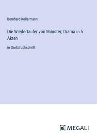 Produktbild: Die Wiedert&auml;ufer von M&uuml;nster; Drama in 5 Akten