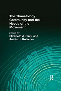 Produktbild: The Thanatology Community and the Needs of the Movement