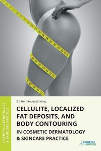 Produktbild: Cellulite, Localized Fat Deposits, and Body Contouring in Cosmetic Dermatology & Skincare Practice