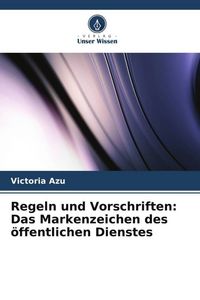 Produktbild: Regeln und Vorschriften: Das Markenzeichen des &ouml;ffentlichen Dienstes