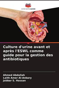 Produktbild: Culture d'urine avant et apr&egrave;s l'ESWL comme guide pour la gestion des antibiotiques