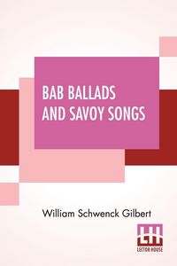 Produktbild: Bab Ballads And Savoy Songs