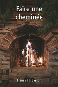 Produktbild: Faire une chemin&eacute;e