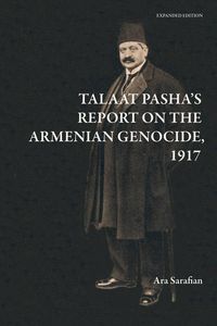 Produktbild: Talaat Pasha's Report on the Armenian Genocide [Expanded Edition]